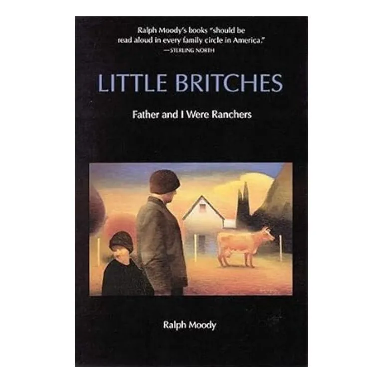 Little Britches: Father and I Were Ranchers by Ralph Moody