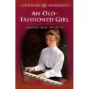 An Old Fashioned Girl by Louisa May Alcott