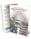 Woke and Weaponized: How Karl Marx Won the Battle for American Education, and How We Can Win It Back